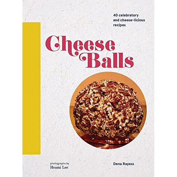Pre-Owned Cheeseballs: 40 Celebratory and Cheese-licious Recipes Paperback