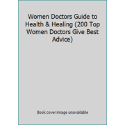 Angle View: Women Doctors Guide to Health & Healing (200 Top Women Doctors Give Best Advice) [Hardcover - Used]