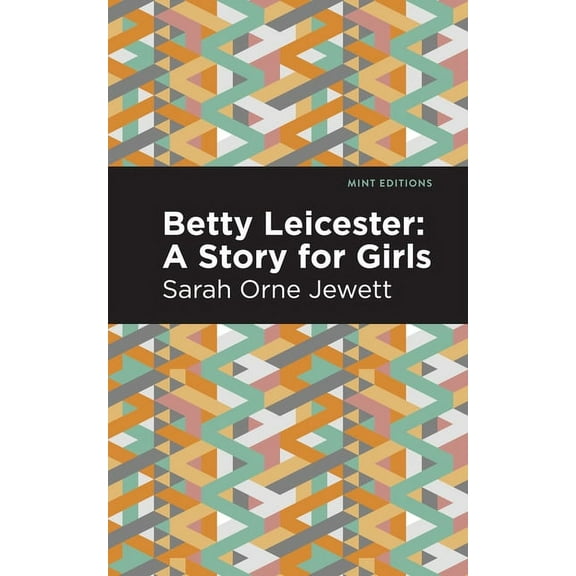 Mint Editions (the Children's Libra Betty Leicester: A Story for Girls, (Paperback)