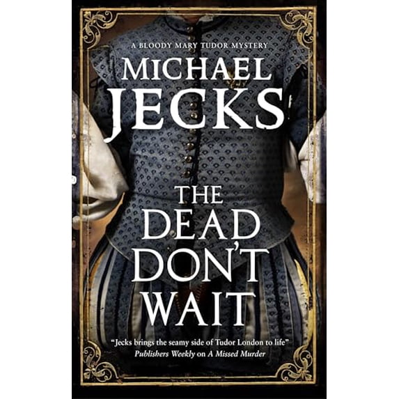 Pre-Owned The Dead Don't Wait (Bloody Mary Tudor Mystery), 9781780296319, 1780296312, Paperback,