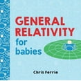 thumbnail image 1 of Pre-Owned General Relativity for Babies (Board book) 1492656267 9781492656265, 1 of 1
