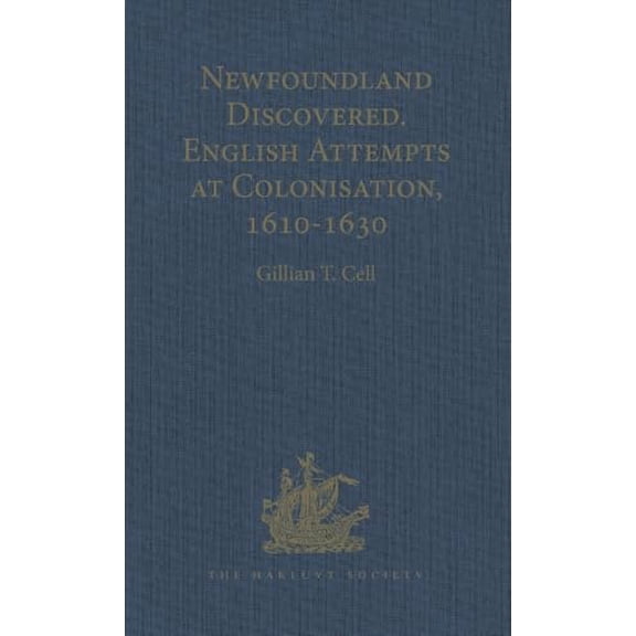 Pre-Owned Newfoundland Discovered: English Attempts at Colonisation, 16101630 (Hakluyt Society, Second Series), 9780904180138, 0904180131, Hardcover, 1 edition