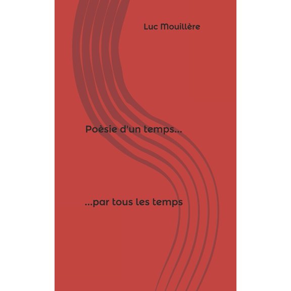 Poésie: Poésie d'un temps... par tous les temps (Paperback)