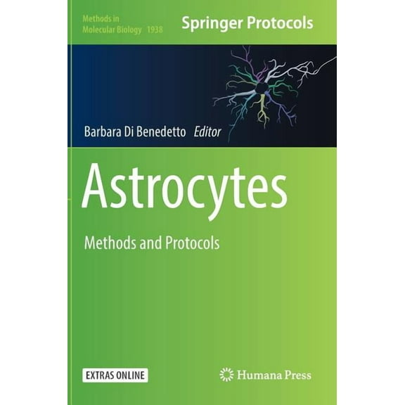 Methods in Molecular Biology Astrocytes: Methods and Protocols, Book 1938, (Hardcover)