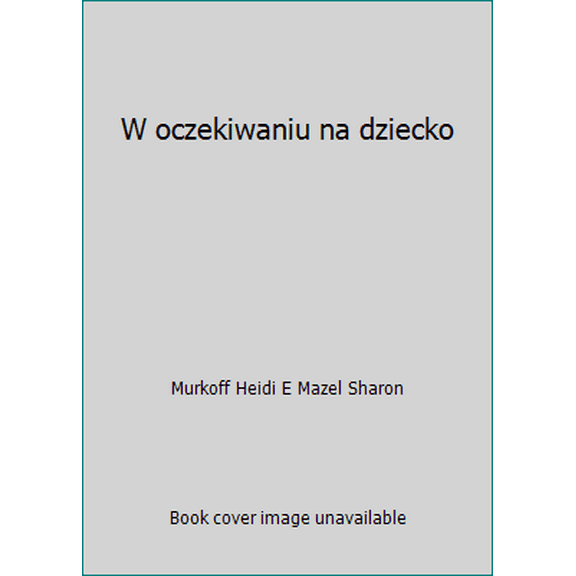 Pre-Owned W oczekiwaniu na dziecko (Paperback) 8375104736 9788375104738