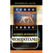 Historical Dictionaries of Ancient Civilizations and Historical Eras: Historical Dictionary of Mesopotamia (Edition 2) (Hardcover)