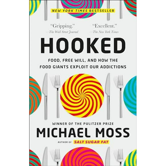 Hooked: Food, Free Will, and How the Food Giants Exploit Our Addictions (Paperback, Used, 9780812987133, 0812987136)