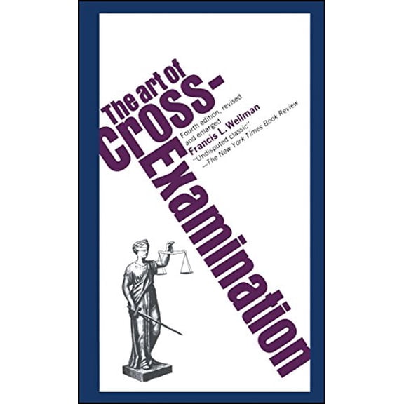 Pre-Owned The Art of Cross Examination (Paperback) 0684843048 9780684843049