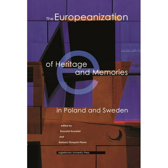 The Europeanization of Heritage and Memories in Poland and Sweden (Paperback)