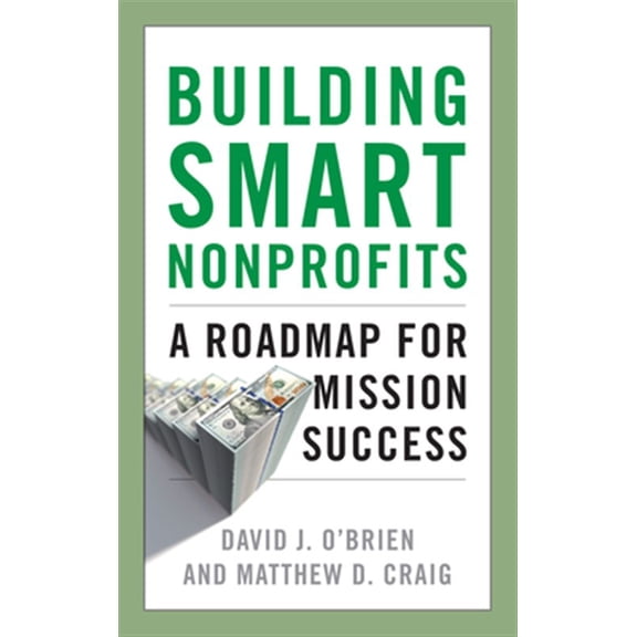 Pre-Owned Building Smart Nonprofits: A Roadmap for Mission Success, (Hardcover)