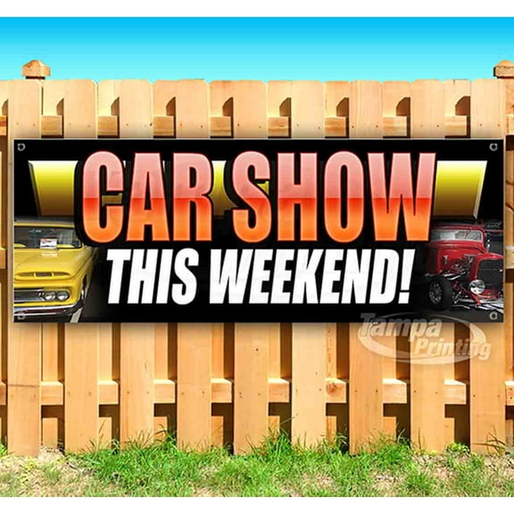 Car Show This Weekend! 13 oz Vinyl Banner With Metal Grommets