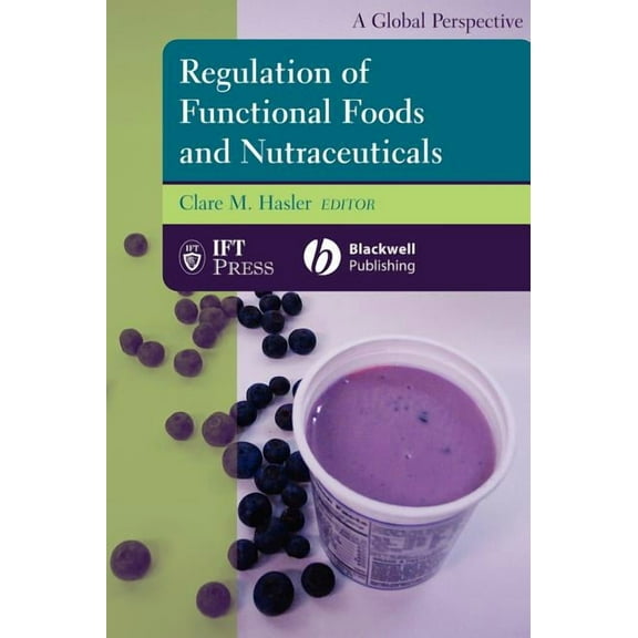 Institute of Food Technologists: Regulation of Functional Foods and Nutraceuticals (Hardcover)