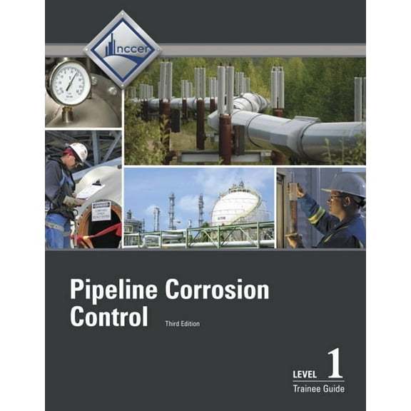 Pipeline Corrosion Control Trainee Guide, Level 1, (Paperback)