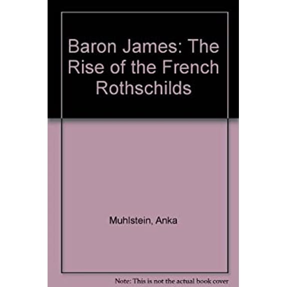 Pre-Owned Baron James: The Rise of the French Rothschilds (Hardcover) 0865650284 9780865650282