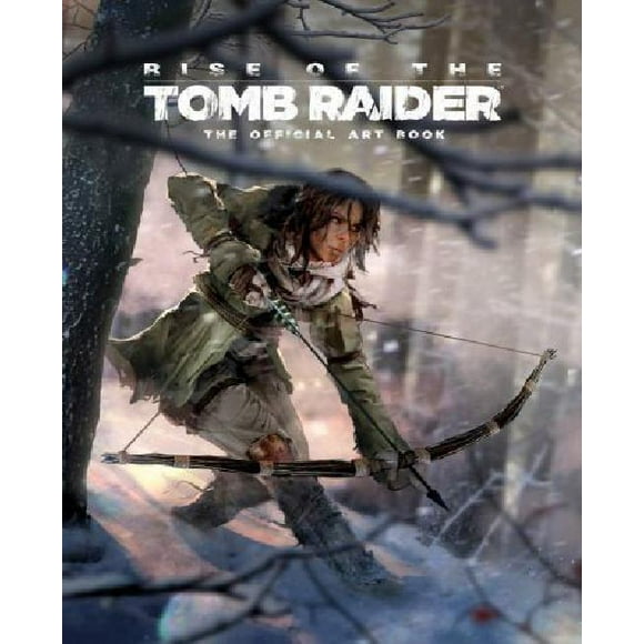 Rise of the Tomb Raider: le Livre Officiel de l'Art