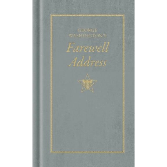Books of American Wisdom George Washington's Farewell Address, (Hardcover)