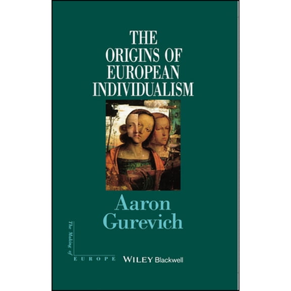 Pre-Owned The Origins of European Individualism (Hardcover) 0631179631 9780631179634