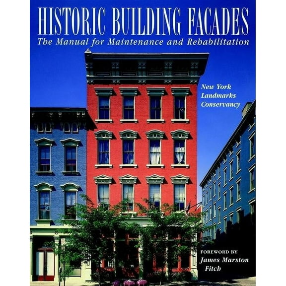Preservation Press Historic Building Façades: The Manual for Maintenance and Rehabilitation, (Paperback)