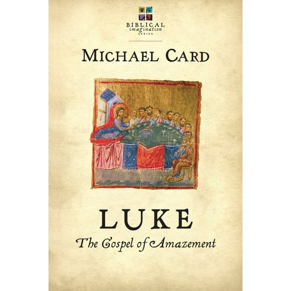 Biblical Imagination Luke: The Gospel of Amazement, (Paperback)