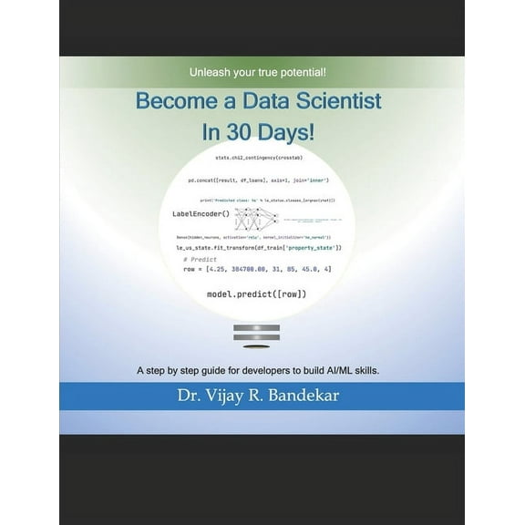Volume Become a Data Scientist in 30 Days!: A step by step guide for developers to build AI/ML skills., Book 1, (Paperback)