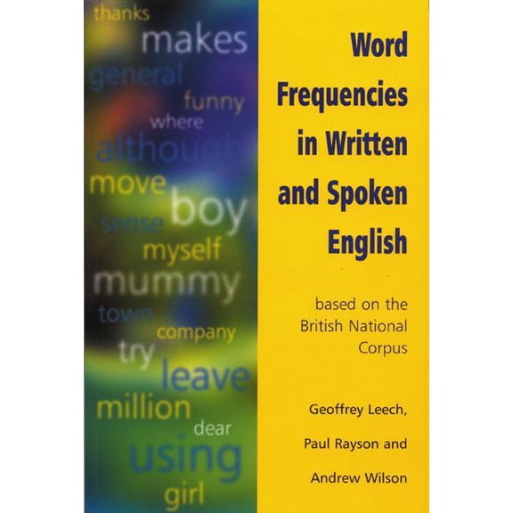 Word Frequencies in Written and Spoken English: based on the British National Corpus, (Paperback)