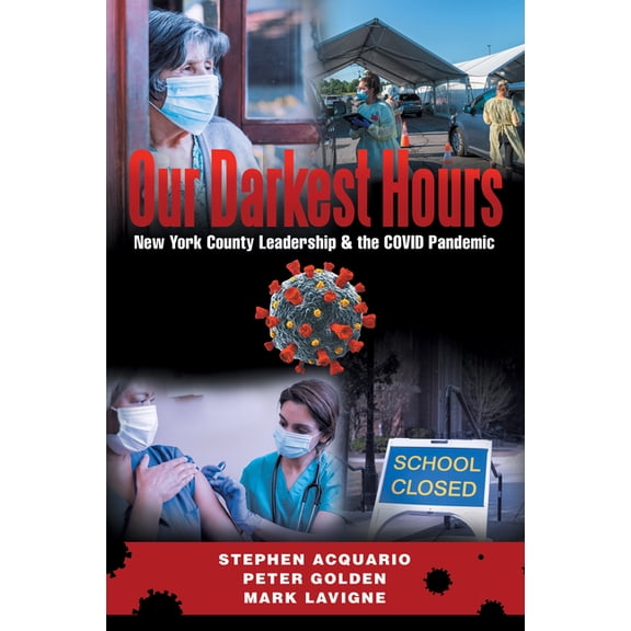 Our Darkest Hours : New York County Leadership & the Covid Pandemic