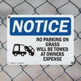 thumbnail image 5 of (2 Pack) No Parking On Grass Will Be OSHA Notice Sign 18 Inch X 12 Inch Indoor / Outdoor Rust-Free Aluminum Metal Signs for Workplace, Workshop, and Construction Site, Made in the USA, 5 of 8