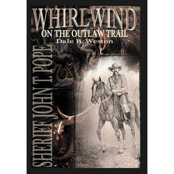 Whirlwind on the Outlaw Trail: Sheriff John T. Pope (Hardcover)