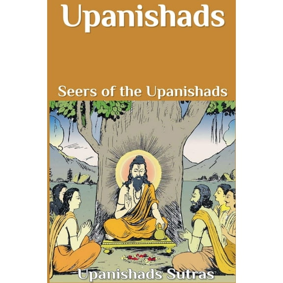 Upanishads: Seers of the Upanishads, (Paperback)