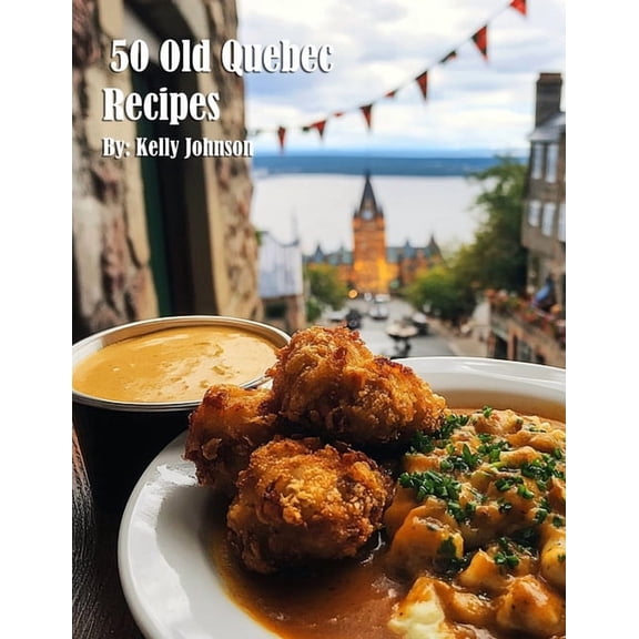 50 Old Quebec Recipes, (Paperback)
