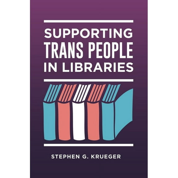 Supporting Trans People in Libraries, (Paperback)