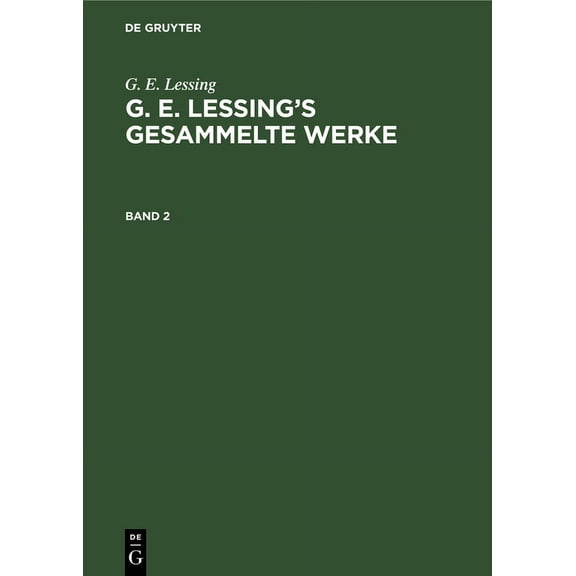 G. E. Lessing: G. E. Lessing's Gesammelte Werke. Band 2, (Hardcover)