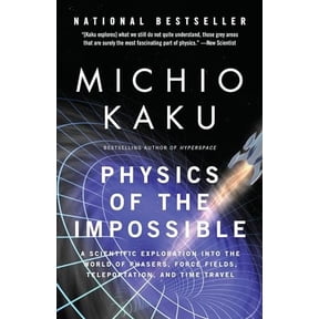 Pre-Owned Physics of the Impossible: A Scientific Exploration into the World of Phasers, Force Fields, Teleportation, and Time Travel (Paperback) 0307278824