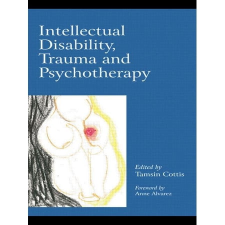 Intellectual Disability Trauma and Psychotherapy (Paperback)