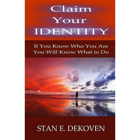 Claim Your Identity : If You Know Who You are You Will Know What to Do (Paperback)