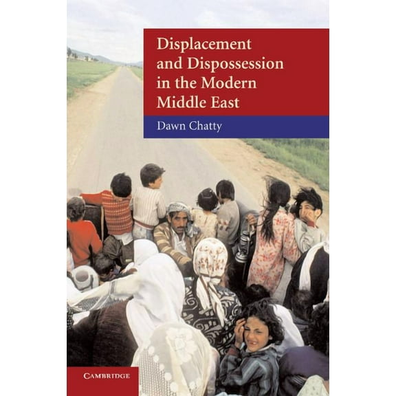 Contemporary Middle East Displacement and Dispossession in the Modern Middle East, Book 5, (Paperback)