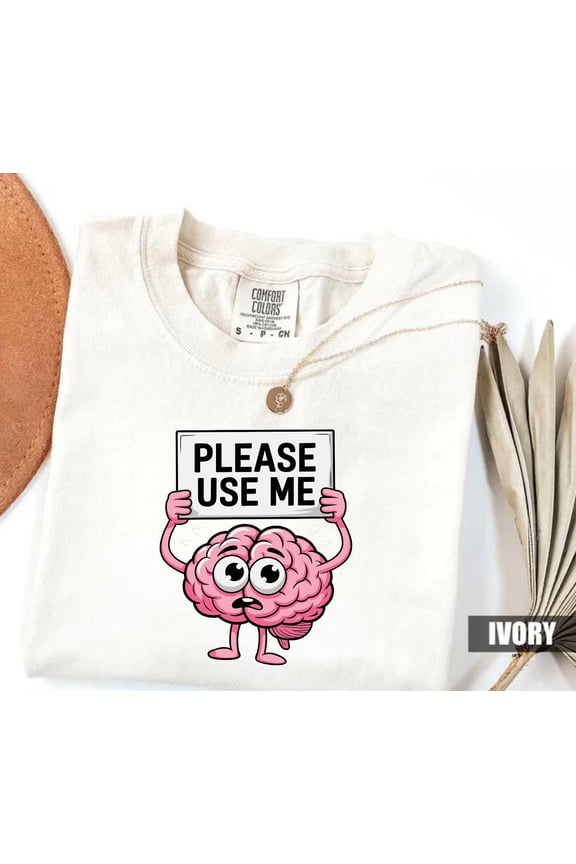 Sarcastic Unisex Shirt Use Your Brain Aesthetic Tee Funny Retro 50s Style Ad Parody Shirt