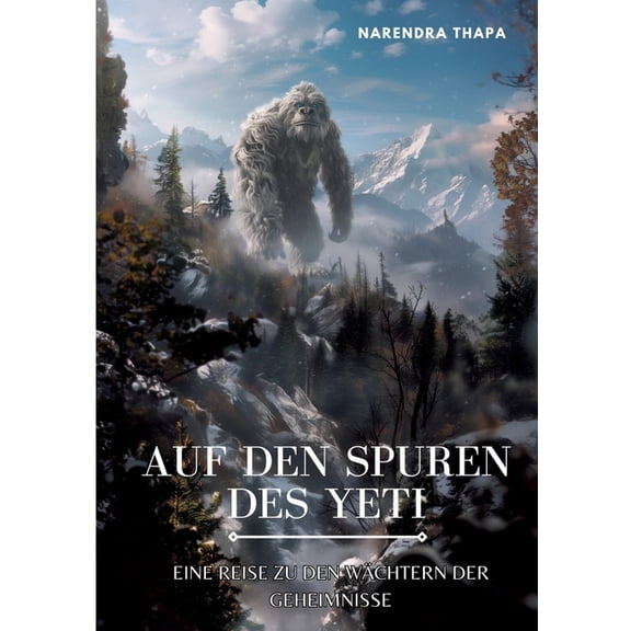 Auf den Spuren des Yeti: Eine Reise zu den Wächtern der Geheimnisse, (Paperback)