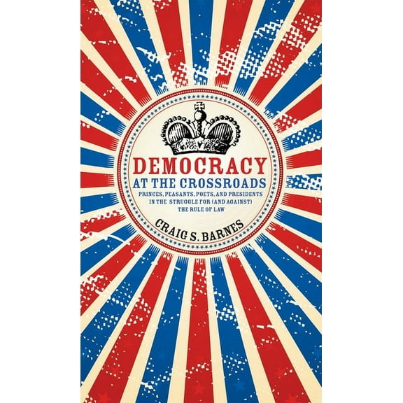 Democracy at the Crossroads, (Paperback)
