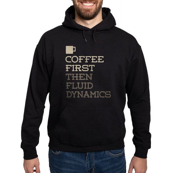 CafePress - Coffee Then Fluid Dynamics Hoodie (Dark) - Pullover Hoodie, Classic, Comfortable Hooded Sweatshirt
