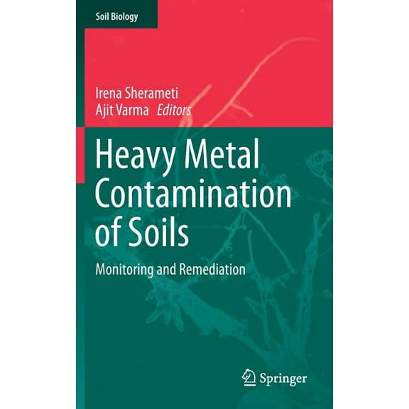 Soil Biology Heavy Metal Contamination of Soils: Monitoring and Remediation, Book 44, (Hardcover)