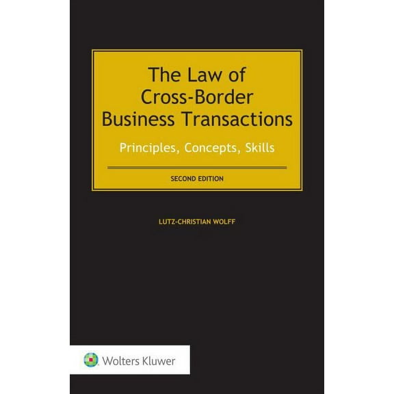 The Law of Cross-Border Business Transactions: Principles, Concepts, Skills, (Hardcover)