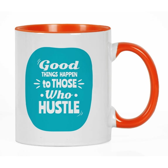 Inkdotpot Good Things Happen To Those Who Hustle 11 Oz Ceramic Coffee Mug Funny Sarcastic Joke Adult Humor Employee Boss Coworkers Birthday GIft-Orange