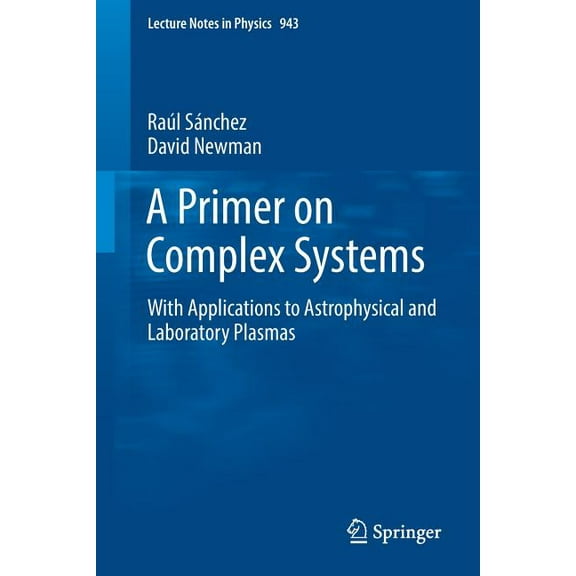 Lecture Notes in Physics A Primer on Complex Systems: With Applications to Astrophysical and Laboratory Plasmas, Book 943, (Paperback)