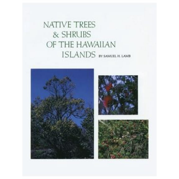 Native Trees and Shrubs of the Hawaiian Islands: An Extensive Study Guide (Paperback)