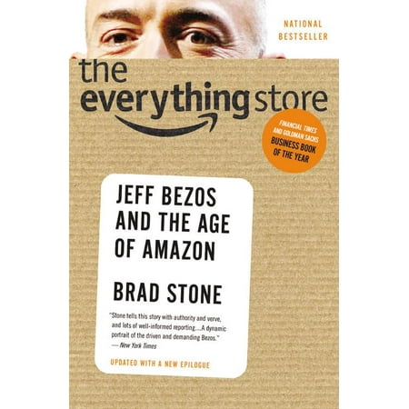 The Everything Store : Jeff Bezos and the Age of Amazon