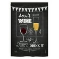 thumbnail image 2 of Breeze Decor 67003 Dont Wine, Just Drink It 2-Sided Impression Garden Flag - 13 x 18.5 in., 2 of 2
