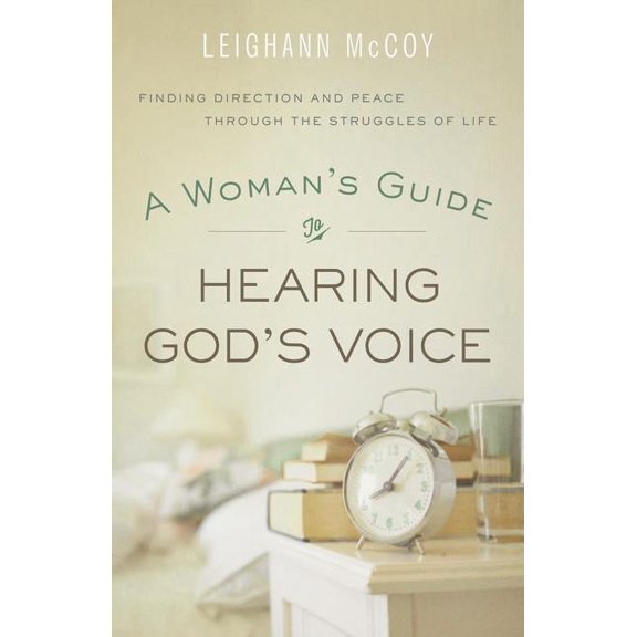 Woman's Guide to Hearing God's Voice: Finding Direction and Peace Through the Struggles of Life, (Paperback)