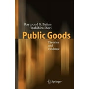 Public Goods: Theories and Evidence (Paperback)