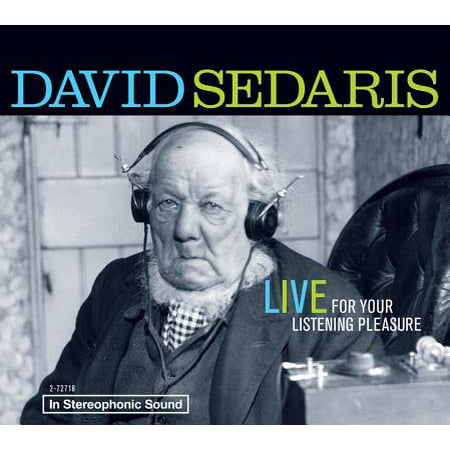 David Sedaris: Live For Your Listening Pleasure